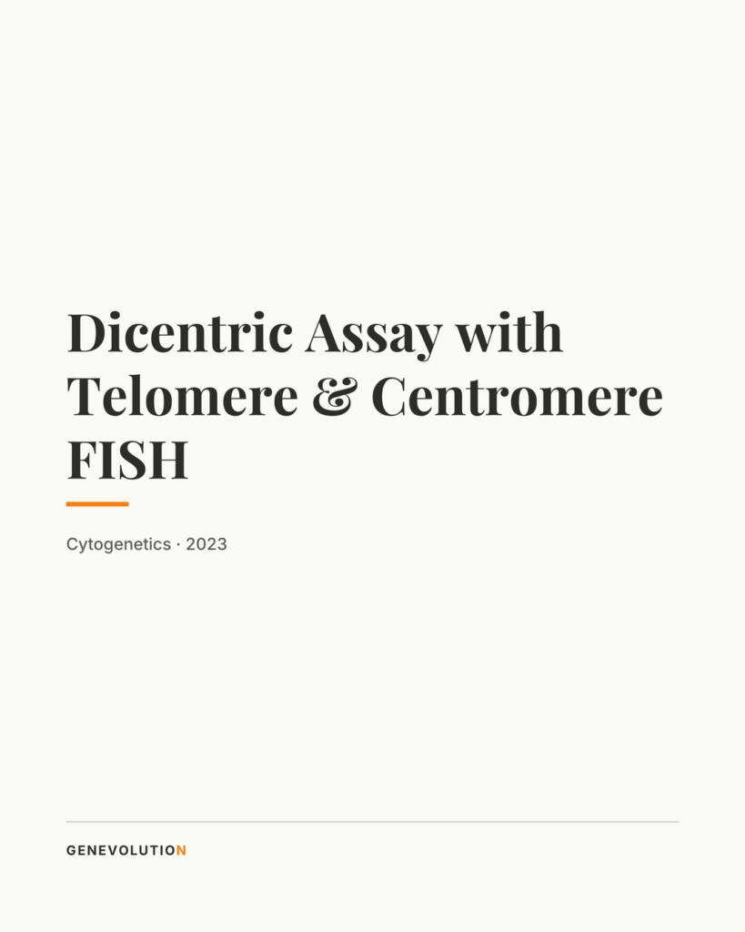 Dicentric Assay with Telomere & Centromere FISH